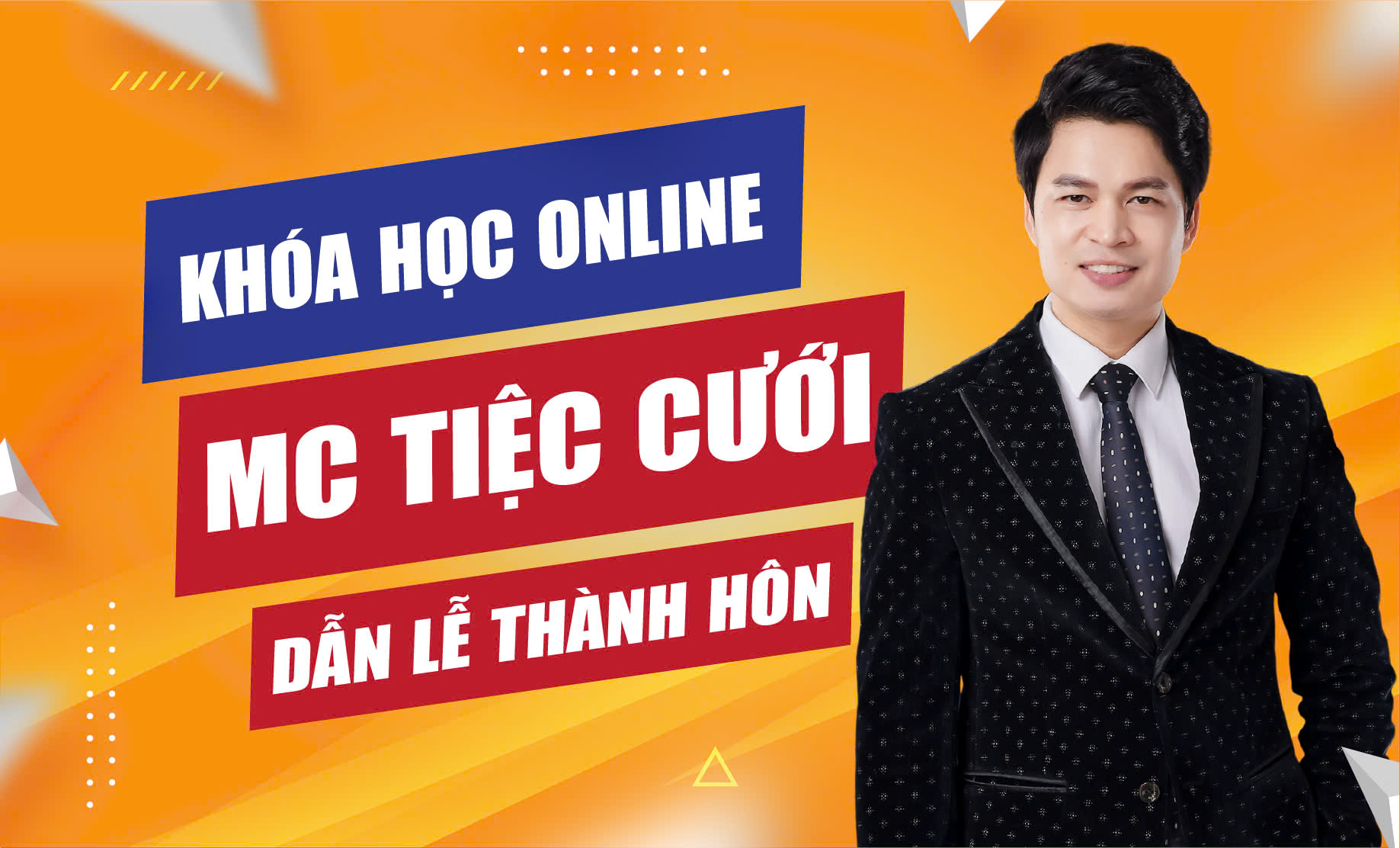 Khóa học "MC Tiệc Cưới Online" Dẫn lễ Thành Hôn